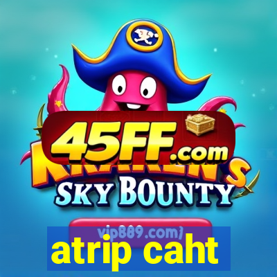 atrip caht
